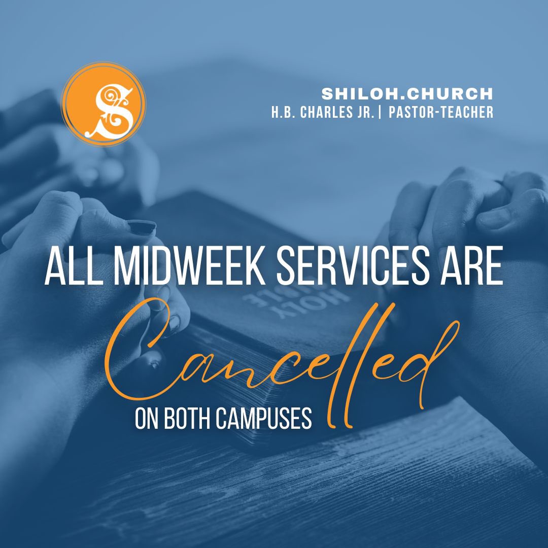 All Midweek Services including Bible Study, AWANA, and Youth Bible Study have been cancelled on both campuses.