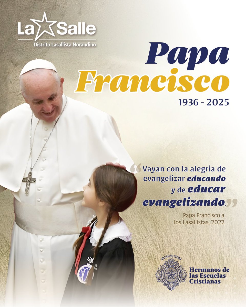 La Familia del Distrito Lasallista Norandino se une en oración por el eterno descanso del Papa Francisco. 

Su valioso legado perdurará en el tiempo, guiando nuestros pasos hacia un mundo más justo y fraterno, sobre todo, por su incansable labor pastoral.