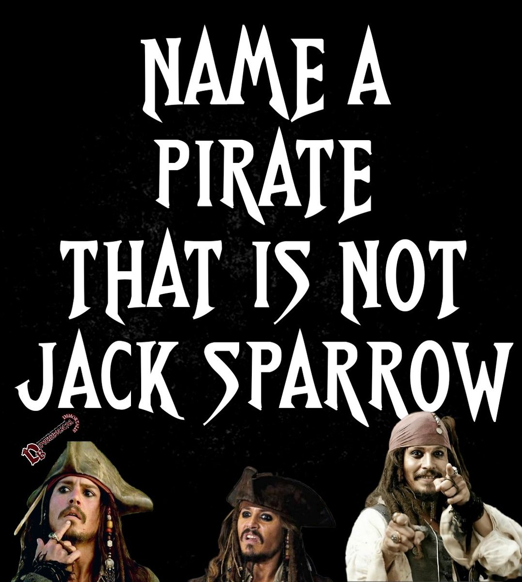 DyerbolicalDB's tweet image. Name a pirate that is not Jack Sparrow...