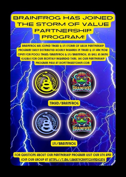 BRAINFROG (xlmeme.com) has joined the Storm of Value Partnership Program! 🎉

Rewarded LPs:
TREAD/BRAINFROG &amp; LFI/BRAINFROG
Are open for hourly and monthly rewarded tiers!

For info please see our site at donttreadtoken.com &amp; our group at t.me/libertycryptos…