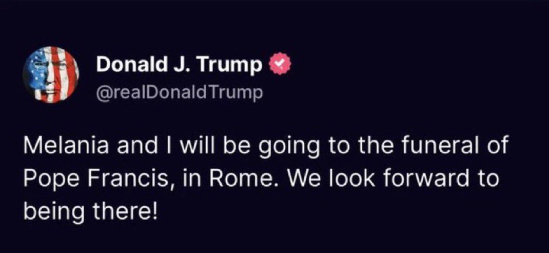 This motherfucker treats Pope funeral like it’s a Mar-a-Lago gala. Pope’s not cold  dead yet and Trump’s already RSVP’ing with a smile. ‘We look forward to being there!’ — bro, it’s not a fucking barbecue. This is why the world laughs at us.