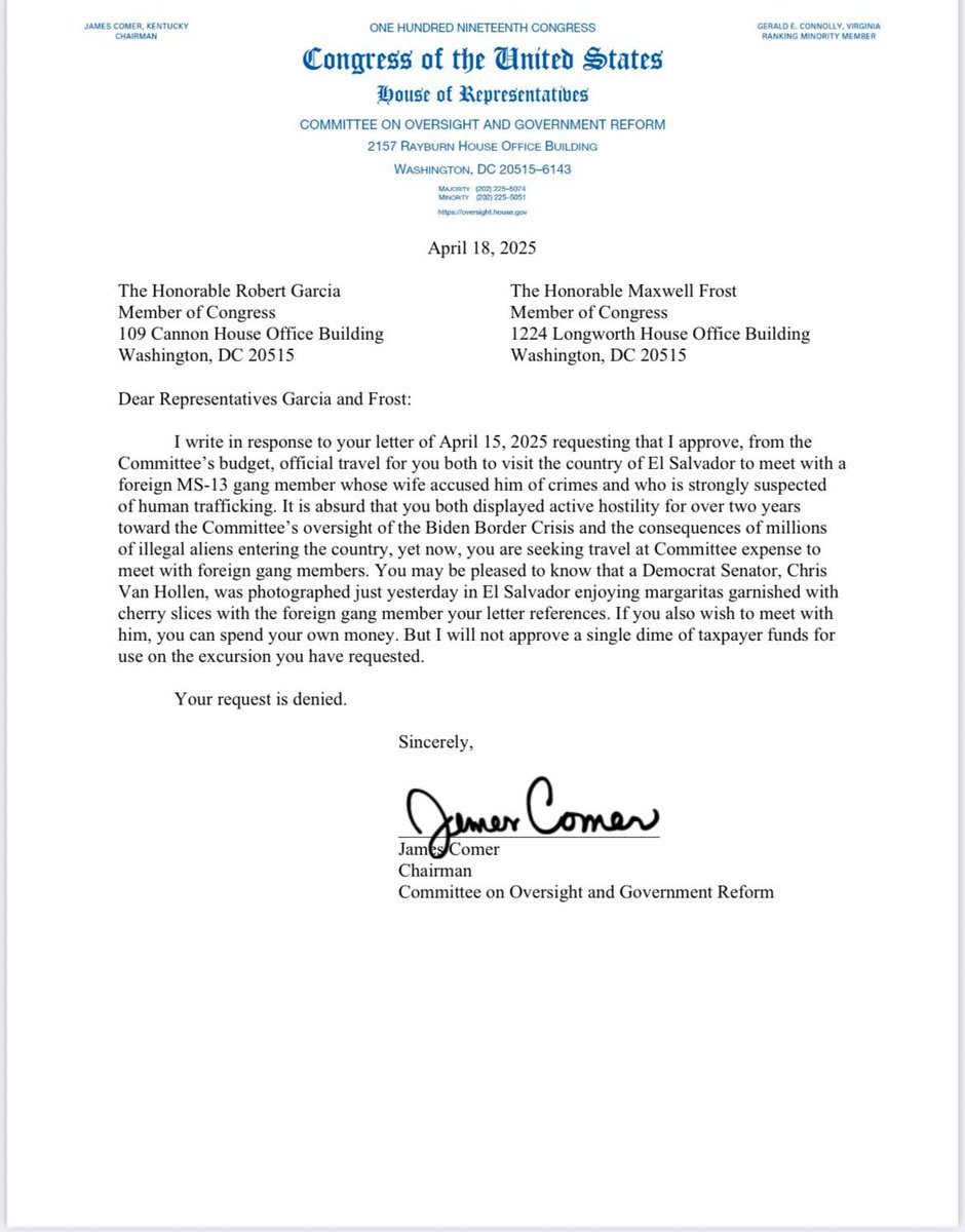 Elonka Dunin (@elonkadunin) on Twitter photo Disgusting. <a href="/RepJamesComer/">Rep. James Comer</a> (R-KY) of Oversight, in an incredibly rude letter, rejects funding for Dem Reps <a href="/RepRobertGarcia/">Congressman Robert Garcia</a> and <a href="/RepMaxwellFrost/">Congressman Maxwell Alejandro Frost</a> to go check on Abrego Garcia. That he’s not approving the funding, fine, but to reject it with this much mean-spirited snark and lies Disgusting. <a href="/RepJamesComer/">Rep. James Comer</a> (R-KY) of Oversight, in an incredibly rude letter, rejects funding for Dem Reps <a href="/RepRobertGarcia/">Congressman Robert Garcia</a> and <a href="/RepMaxwellFrost/">Congressman Maxwell Alejandro Frost</a> to go check on Abrego Garcia. That he’s not approving the funding, fine, but to reject it with this much mean-spirited snark and lies
