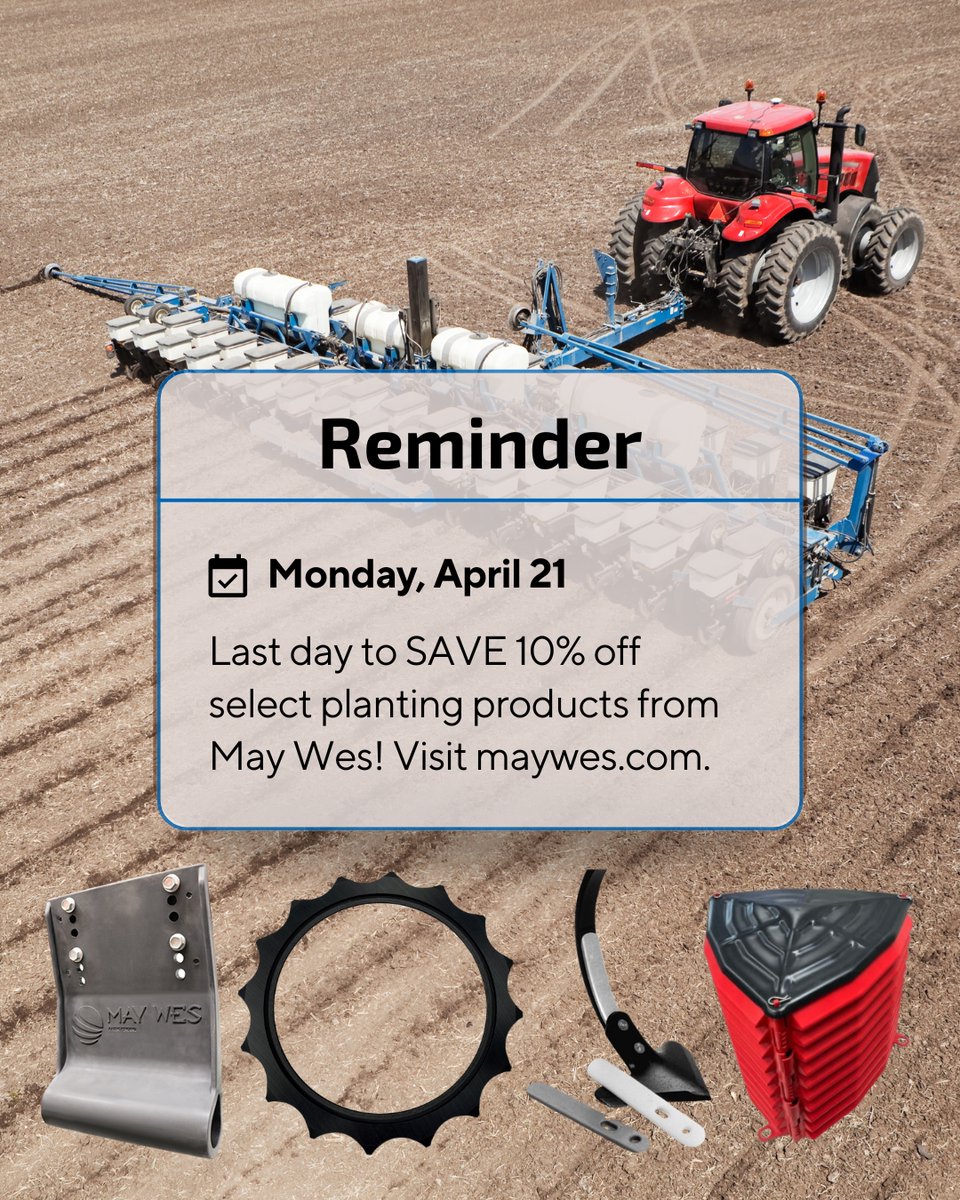 May Wes Manufacturing (@maywesmfg) on Twitter photo β οΈ Last Chance! β οΈ Gear up for spring planting with 10% off G4 Planter Stalk Stompers, Closing Wheels, Shank Protectors, Rapid Drain and Quick Drain at maywes.com. Hurry! Sale ends April 21st at 11:59pm CDT. β οΈ Last Chance! β οΈ Gear up for spring planting with 10% off G4 Planter Stalk Stompers, Closing Wheels, Shank Protectors, Rapid Drain and Quick Drain at maywes.com. Hurry! Sale ends April 21st at 11:59pm CDT.