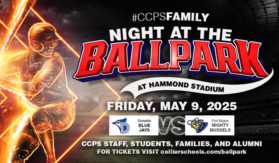 Join our #CCPSFamily on Friday, May 9, for a Night at the Ballpark! Watch the Dunedin Blue Jays take on our Fort Myers Mighty Mussels. Tickets are HALF PRICE at just $6.50 (plus service fees). Immediately following the game, there will be a spectacular fireworks display!