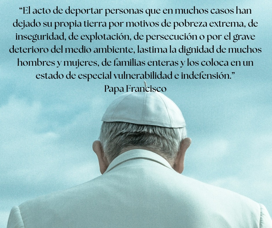 Hoy ha partido a la casa del Padre un líder que alzó la voz con claridad y valentía por los inmigrantes del mundo.  Su legado de compasión y justicia permanecerá como una luz en el camino para todo aquel que lucha por el bien común. #papafrancisco