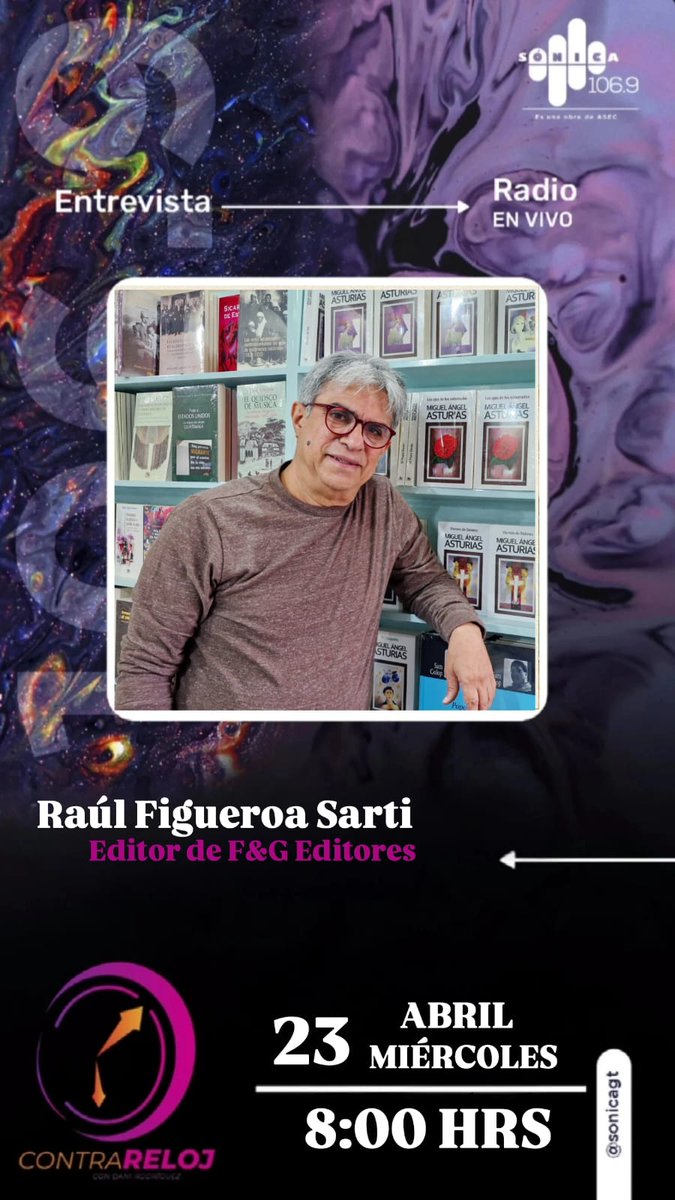 Este miércoles 23 de abril a las 8:00 a.m., no te pierdas la entrevista a Raúl Figueroa Sarti en <a href="/sonicagt/">SÓNICA 106.9</a> para conocer detalles sobre la celebración del Día Internacional del Libro.
