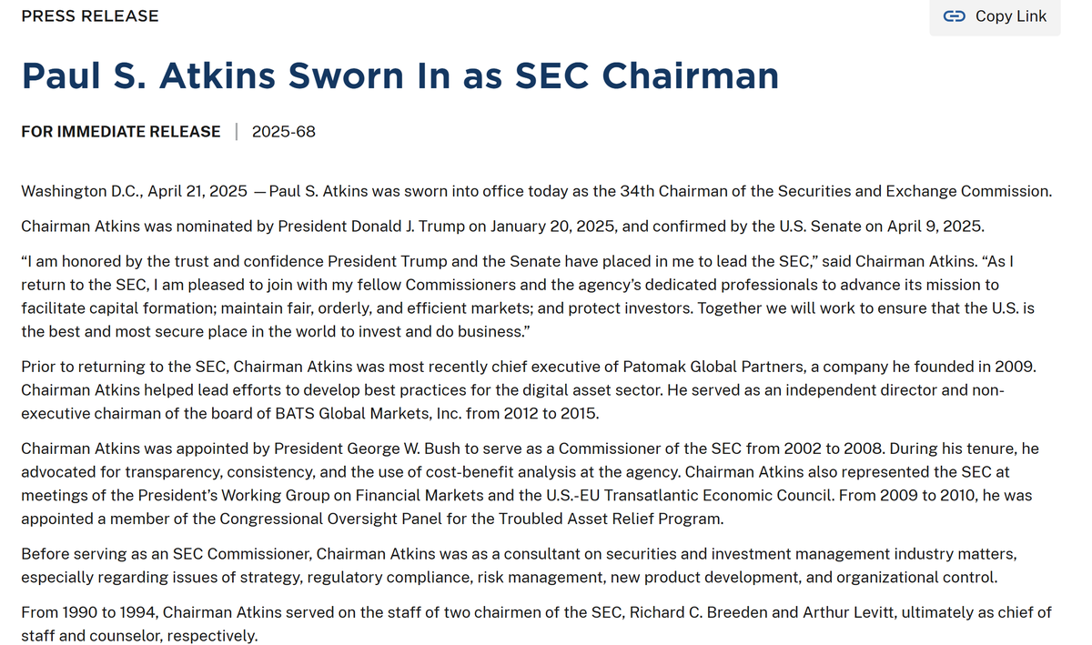 Paul S. Atkins正式就任美国SEC主席美国证券交易委员会（SEC）宣布保罗·S·阿特金斯（Paul S.  Atkins）已正式宣誓就任第34任SEC主席。此前已于4月9日获得参议院确认。  阿特金斯曾任SEC委员，并长期参与数字资产与市场监管改革，强调监管透明与成本效益。
