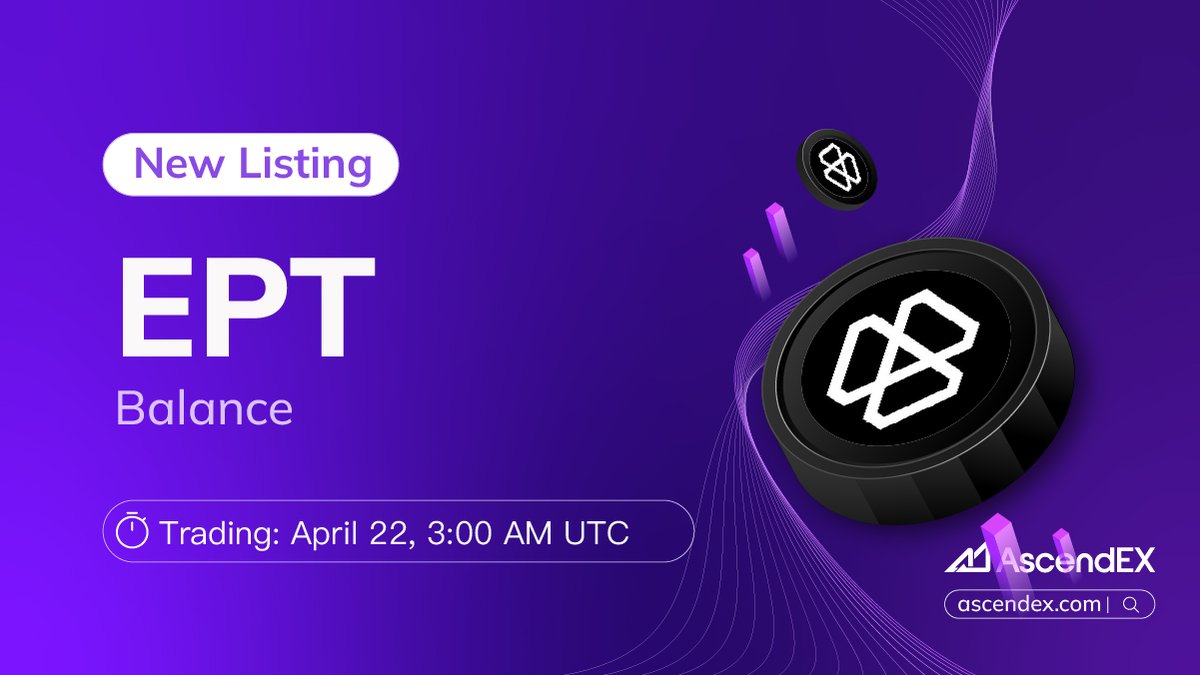 🚀 #AscendEX is thrilled to announce the @RealBalanceFun (#EPT) listing  under the trading pair #EPT/USDT. Details are as follows: ✓Deposit: Opened  ✓Trading: April 22, 3:00 AM UTC ✓Withdrawal: April 23, 3:00 AM