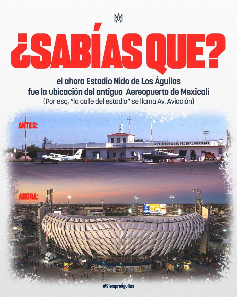 ¿Sabías que … El Nido antes era el Aeropuerto de Mexicali? 👀🏟️

#SiempreÁguilas