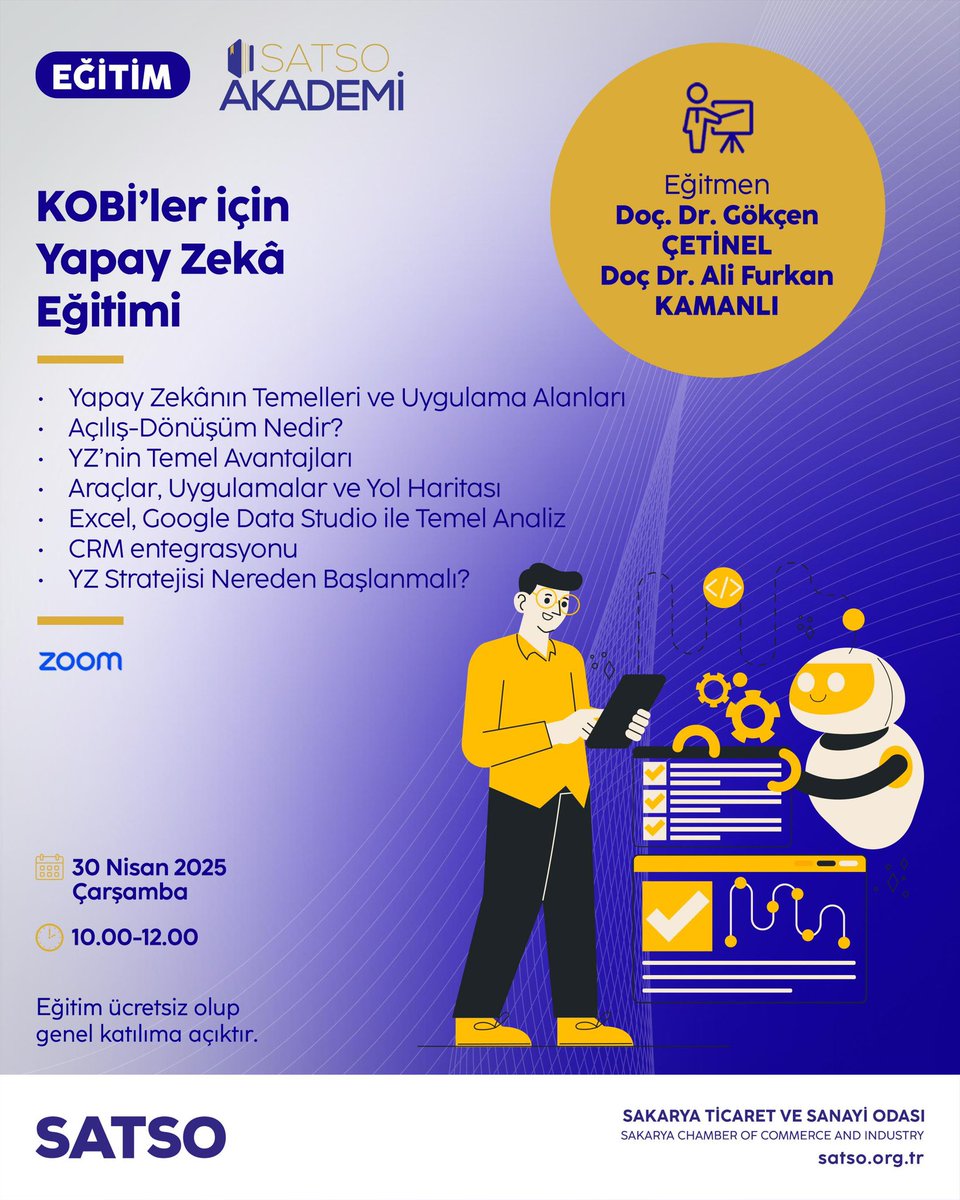 🟦 #SATSOAkademi’de "KOBİ’ler için Yapay Zekâ” Eğitimi 
Odamız Yapay Zeka ve Veri Bilimi Komisyonu’nun organizasyonuyla gerçekleşecek eğitime davetlisiniz! 

🗓 30 Nisan 2025 Çarşamba
⏰ 10.00 – 12.00
🗣️ Doç. Dr. Gökçen ÇETİNEL
🗣️ Doç Dr. Ali Furkan KAMANLI
🖥️ Online (Zoom)
🌟