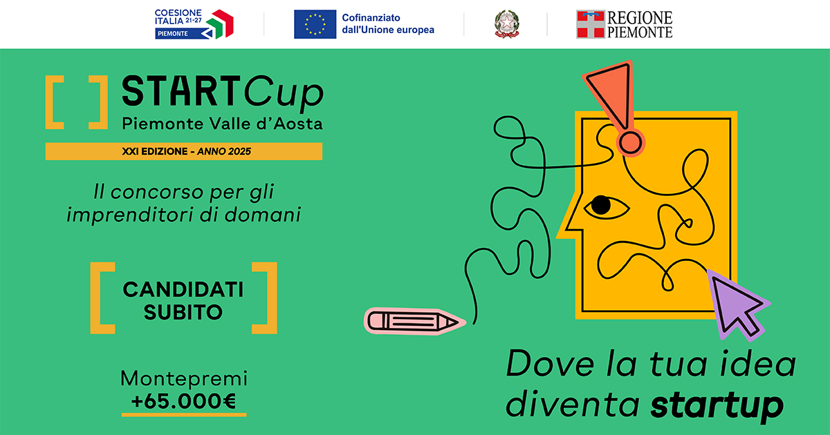 🚀 Aperta la <a href="/StartCupPiemVdA/">Start Cup Piemonte Valle d'Aosta</a>   2025!

Hai un’idea di impresa? 💡 È il momento di agire.
🎯 Premi per +65.000€, mentorship e servizi.
✅ Fase 1: entro 3/6
✅ Fase 2: entro 28/7
👉 Info e candidatura: startcup-piemonte-vda.it

#startup #startupitalia #startcup #innovazione