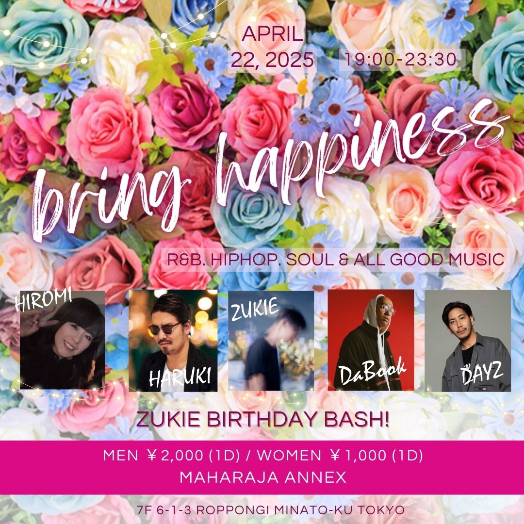 💐本日19時〜開催💐

🗓️4月22日（火） 19:00- 

『bring happiness』

♫ R&amp;B. HIPHOP. SOUL &amp; ALL GOOD MUSIC
🚹¥2,000(1D) 🚺¥1,000(1D)

HIROMI
HARUKI
ZUKIE
DaBook
DAYZ