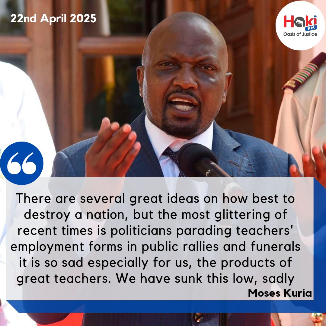 There are several great ideas on how best to destroy a nation, but the most glittering of recent times is politicians parading teachers' employment forms in public rallies and funerals - Moses Kuria #Thikaroad