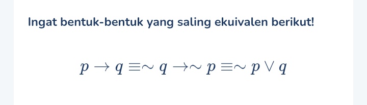 Kedua ada ekuivalensi, kunci yang harus dipegang buat menggoreng Penalaran Umum. Catat dulu baik-baik dan tanamkan dalam pikiran kalian. 📝🧠