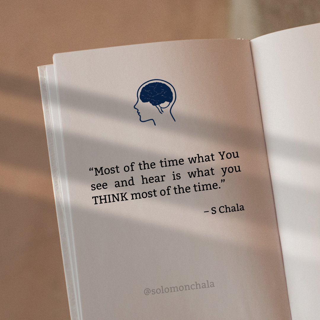 Solomoncha0's tweet photo. “Most of the time what you see and hear is what you THINK most of the time.” 
– Solomon Chala

#mindset #thinking https://t.co/FwaLezVzxs