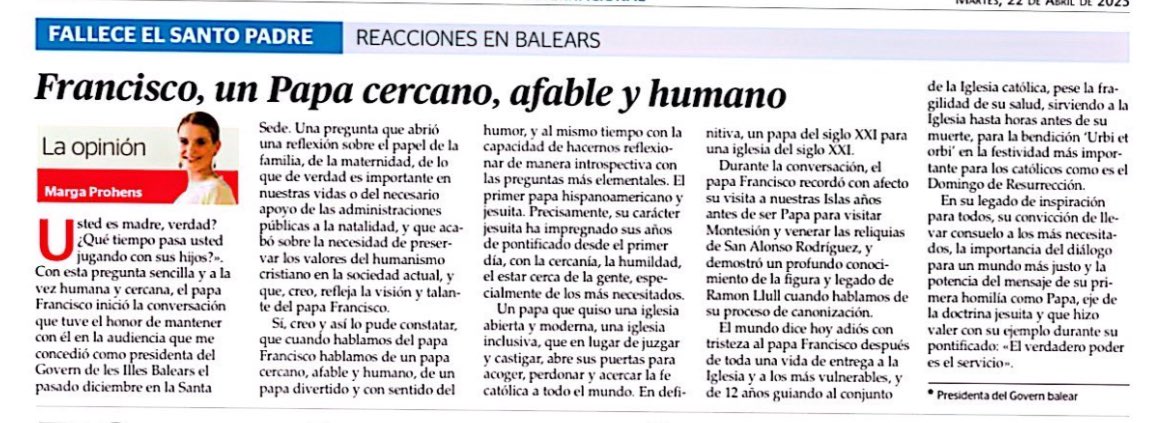 Marga Prohens (@margaprohens) on Twitter photo Compartesc la meva tribuna avui a <a href="/UHmallorca/">Ultima Hora Mallorca</a> sobre la figura del Papa Francesc, la seva proximitat, humanitat i capacitat de fer-mos reflexionar, que va impregnar a tota l’Església.
🔗ultimahora.es/opinion/tribun… Compartesc la meva tribuna avui a <a href="/UHmallorca/">Ultima Hora Mallorca</a> sobre la figura del Papa Francesc, la seva proximitat, humanitat i capacitat de fer-mos reflexionar, que va impregnar a tota l’Església.
🔗ultimahora.es/opinion/tribun…
