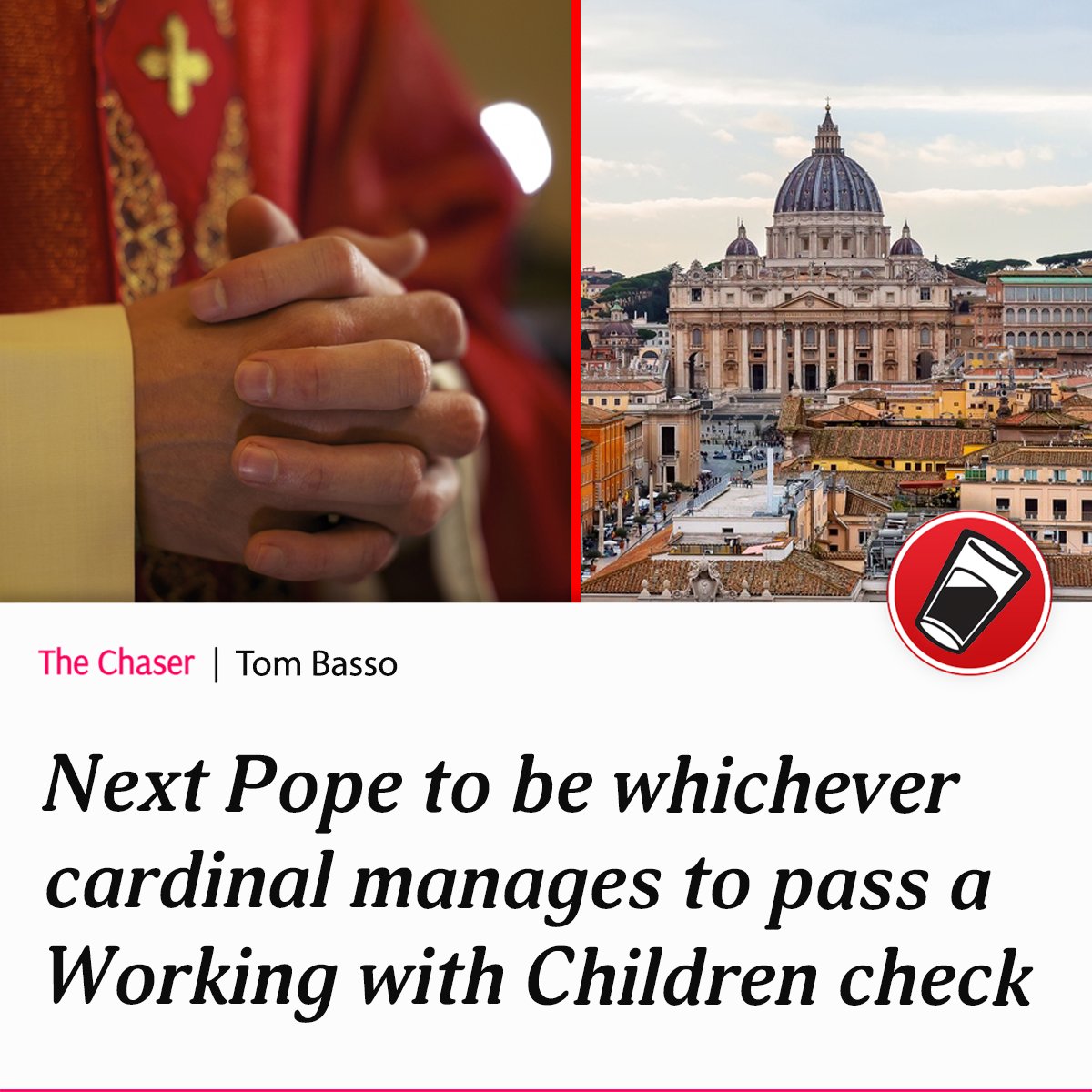 The Vatican says it may take months to find a Pope that meets these requirements.

Read more: chaser.com.au/world/next-pop…