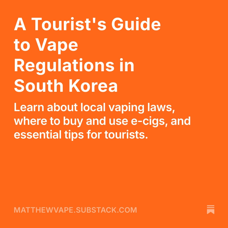 A Tourist's Guide to Vape Regulations in South Korea

👉👉👉open.substack.com/pub/matthewvap…