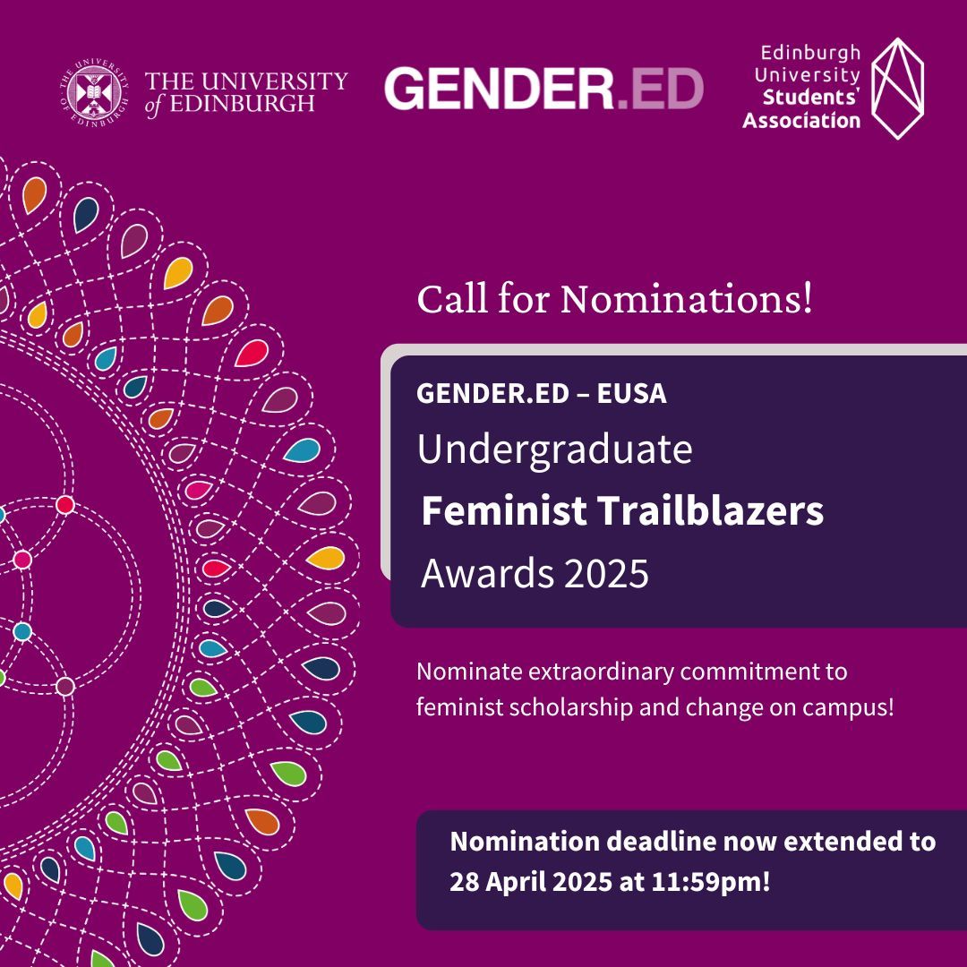 📢There is still time to submit a nomination for the 2025 GENDER.ED - EUSA UG Feminist Trailblazers Awards!

To nominate by Mon 28 April, visit: edin.ac/4bmwTjJ

To read more about previous winners, visit: edin.ac/3XMRJDj
