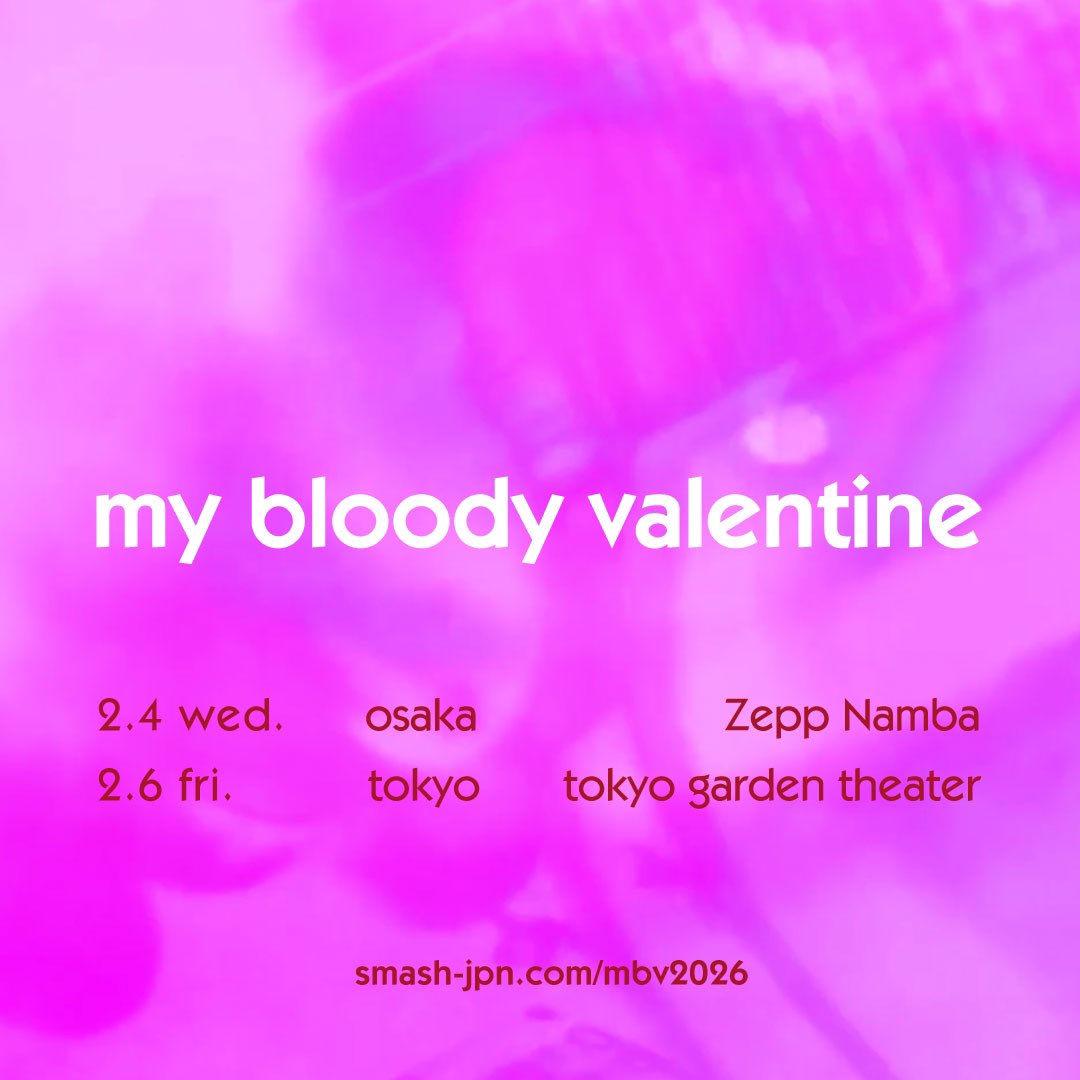 来日決定】 my bloody valentine 2/4 (水) Osaka Zepp Namba 2/6 (金