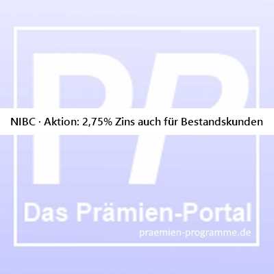21.04.25 NIBC · Aktion: 2,75% Zins auch für Bestandskunden - #GeldAnlage #TagesgeldAktion #AktionsZins #Tagesgeld #TagesgeldKonto #TagesgeldZinsen #Zinsen #ZinsKonto #SparKonto #SparZinsen -> praemien-programme.de/aktionen-2025-…
