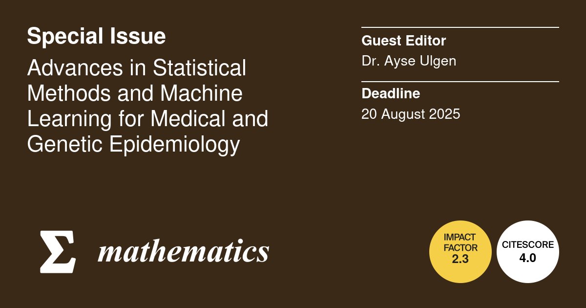 MathematicsMDPI's tweet image. 🔖 New Special Issue open for submissions: &quot;Advances in #Statistical_Methods and #Machine_Learning for Medical and Genetic #Epidemiology&quot;
🎓 Editor: Dr. Ayse Ulgen

🧭 Deadline for manuscript submissions: 20 August 2025
🔗 brnw.ch/21wS8zF

@MDPIOpenAccess @ComSciMath_Mdpi