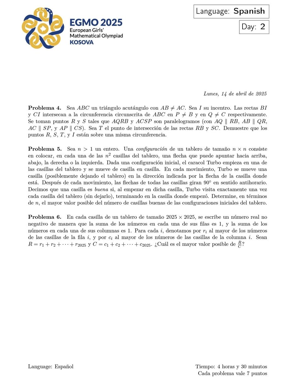 OMErsme's tweet image. Aquí tenéis los problemas del segundo día de la EGMO 2025, celebrada en Prishtina.
¿Te atreves con alguno?
Cada problema vale 7 puntos, con 4h30 de tiempo.
@OMErsme @RealSocMatEsp
#EGMO2025 #OlimpiadaMatemática