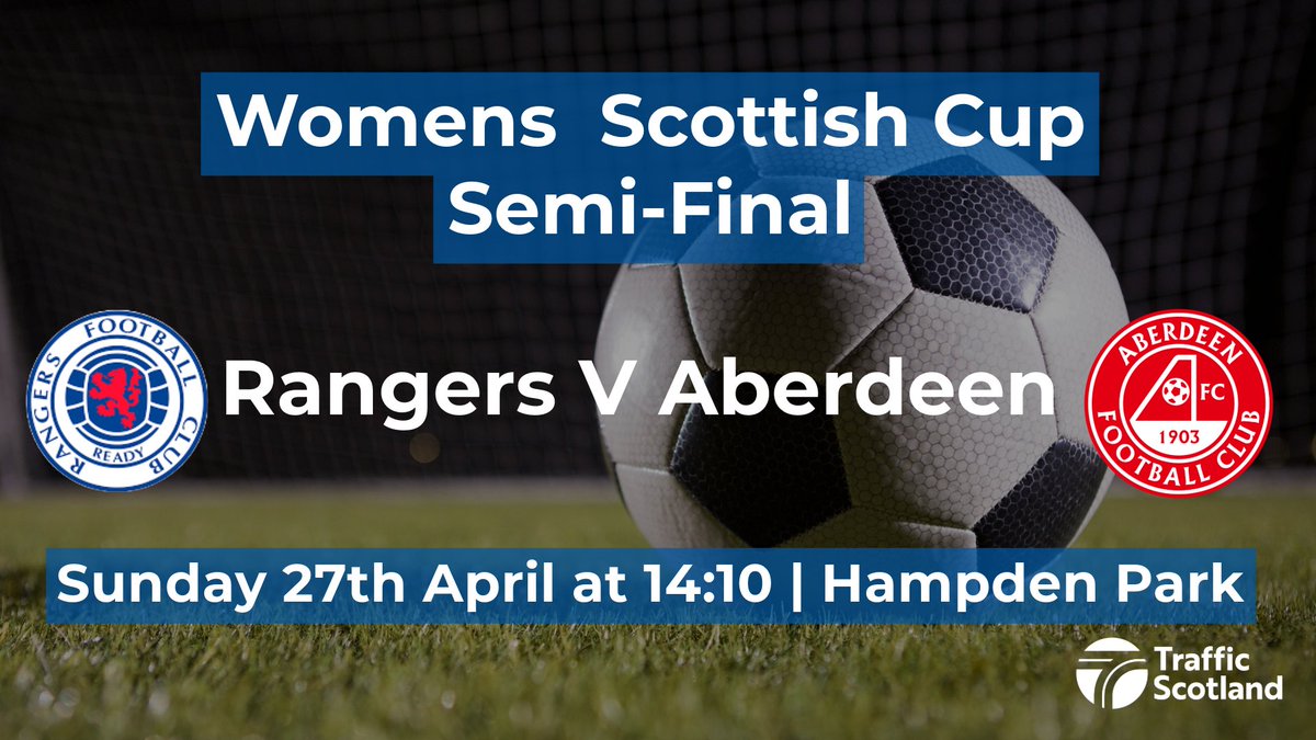 Traffic Scotland (@trafficscotland) on Twitter photo ⚽ Women's Scottish Cup Semi-Final | Rangers V Aberdeen⚽
📅 Sunday 27th April
📍 <a href="/HampdenPark/">Hampden Park Stadium</a>
ℹ️ Kick off at 14:10. Traffic likely to be heavier than normal on the M74, M77, M8 and M80 leading to and from the match.
🔗 bit.ly/4cwtJup ⚽ Women's Scottish Cup Semi-Final | Rangers V Aberdeen⚽
📅 Sunday 27th April
📍 <a href="/HampdenPark/">Hampden Park Stadium</a>
ℹ️ Kick off at 14:10. Traffic likely to be heavier than normal on the M74, M77, M8 and M80 leading to and from the match.
🔗 bit.ly/4cwtJup