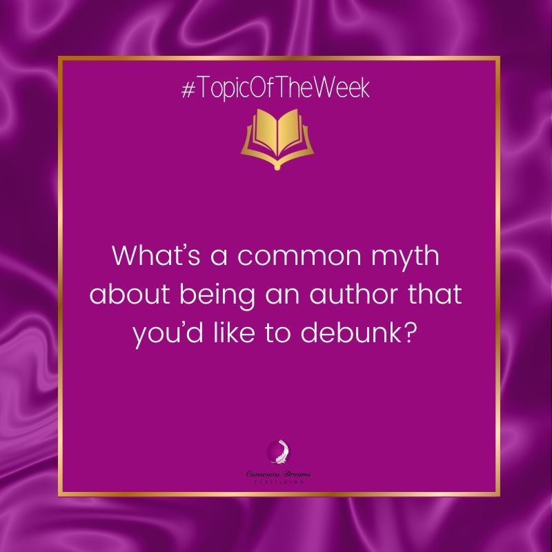 DreamsConscious's tweet image. There are so many myths about being an author. Which one would you love to debunk?
#tuesdaytopic