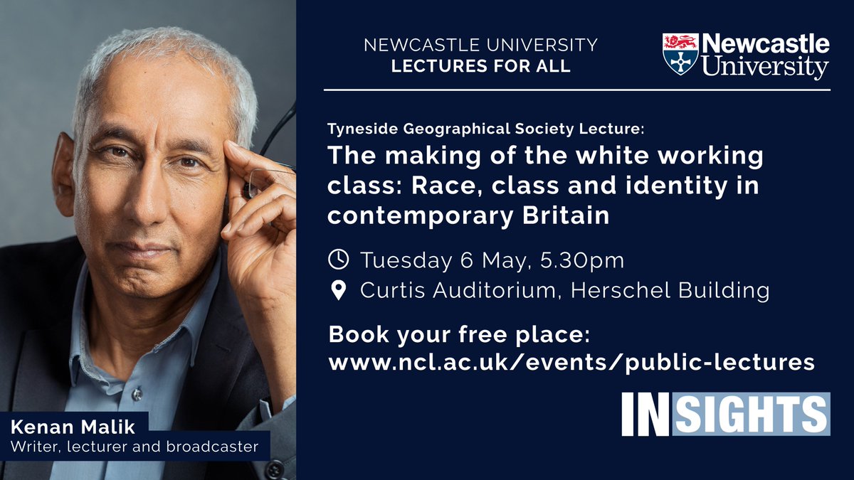 INSIGHTS Public Lectures | Newcastle University (@insightsncl) on Twitter photo 🎟️ Bookings now open
On 6 May, writer and broadcaster Kenan Malik explores the meaning of ‘white working class’
@nclalumni @uniofnewcastle <a href="/NclPolitics/">Newcastle Politics</a> <a href="/NCLSociology/">Newcastle Sociology</a> 🎟️ Bookings now open
On 6 May, writer and broadcaster Kenan Malik explores the meaning of ‘white working class’
@nclalumni @uniofnewcastle <a href="/NclPolitics/">Newcastle Politics</a> <a href="/NCLSociology/">Newcastle Sociology</a>