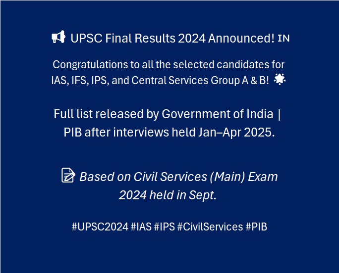 GOVERNMENT OF INDIA 
PRESS INFORMATION BUREAU 

CIVIL SERVICES EXAMINATION, 2024
Based  on  the result of  the  written part of Civil Services Examination,  2024 held  by  the Union Public Service Commission in September, 2024 and the interviews for Personality Test held in