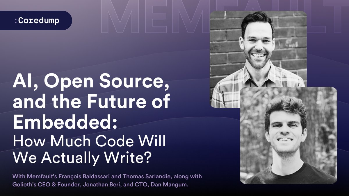Memfault (@memfault) on Twitter photo AI is writing code, open source tools are on the rise, and embedded devs are rethinking how much of their firmware stack they’ll actually build from scratch.
We’re digging into the shift with Golioth in the next episode of Coredump.
Catch it live, Tuesday April 29 at 8 AM PT | AI is writing code, open source tools are on the rise, and embedded devs are rethinking how much of their firmware stack they’ll actually build from scratch.
We’re digging into the shift with Golioth in the next episode of Coredump.
Catch it live, Tuesday April 29 at 8 AM PT |