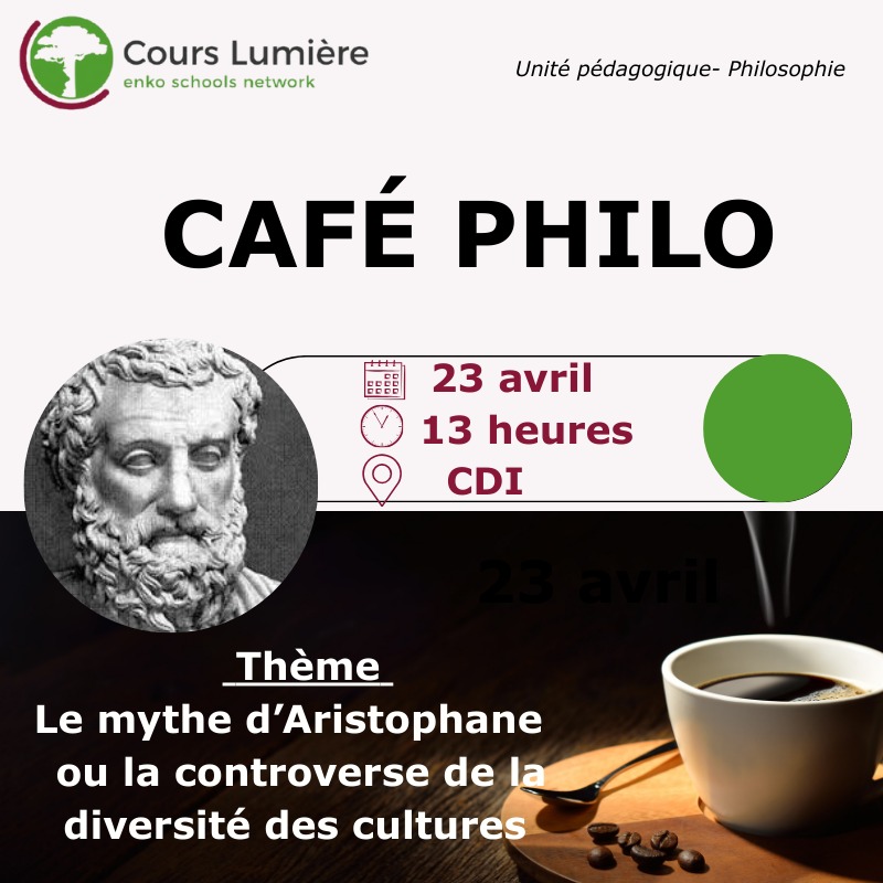 Nous vous invitons au #Café Philosophique organisé par l'unité pédagogique de #philosophie de #CoursLumiere . Échanges enrichissants autour du mythe d'#Aristophane ou la controverse de la diversité des cultures".