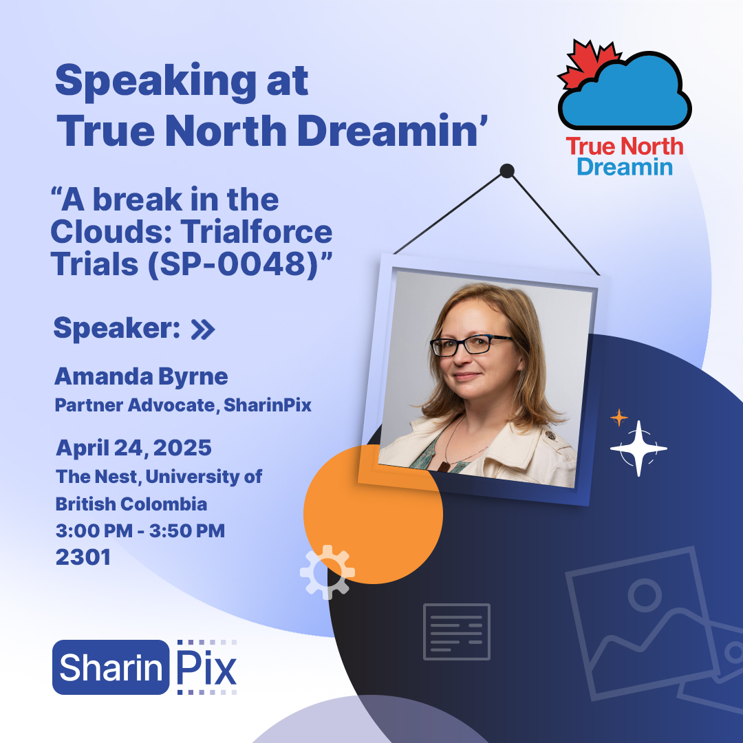 True North Dreamin 2025 attendees, don't miss this session from our very own Amanda Byrne! In her session "A Break in the Clouds: Trialforce Trials," Amanda will explain how we use our Trialforce trial at SharinPix and the steps you need to take to set one up of your own.

#TND25