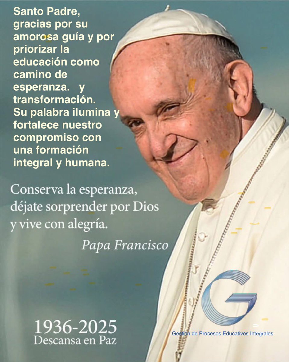 gpeimedf's tweet photo. Con profunda tristeza despedimos al Papa, un ser de luz cuya entrega y sabiduría marcaron un camino de esperanza en la educación. Su legado vivirá en cada aula 
#EducaciónConEsperanza
#GuíaEspiritual
#GraciasSantoPadre
#LuzQuePermanece
#FeYConocimiento https://t.co/Yc1ZB1m4x4