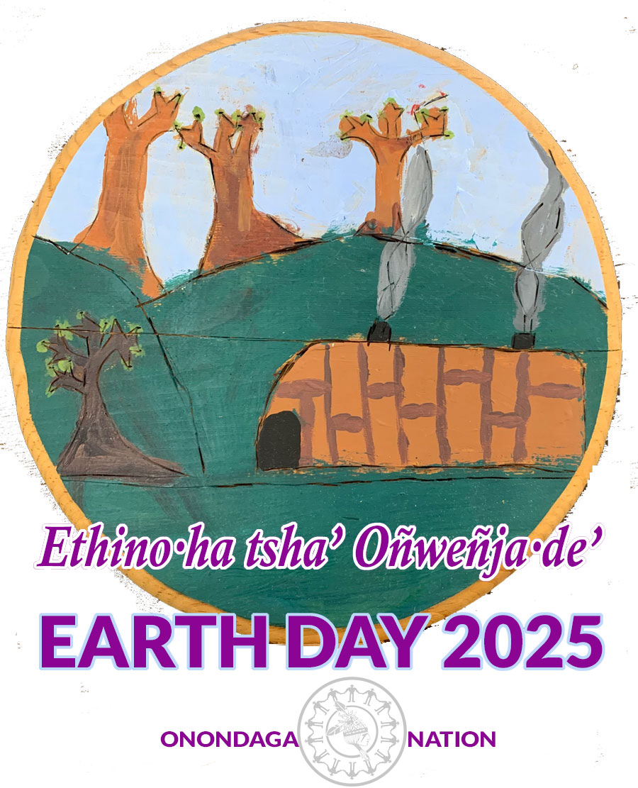 Ethino·ha tsha’ Oñweñja·de’ - Earth Day. #EarthDay2025