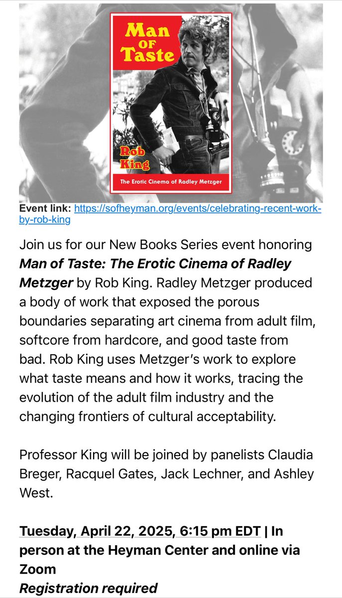 Tonight! Join us for an event honoring the publication of ‘Man of Taste: The Erotic Cinema of Radley Metzger’ by Rob King. 

Tuesday, April 22, 2025, 6:15 pm EDT
In person at the Heyman Center and online via Zoom.
Registration required.

sofheyman.org/events/celebra…