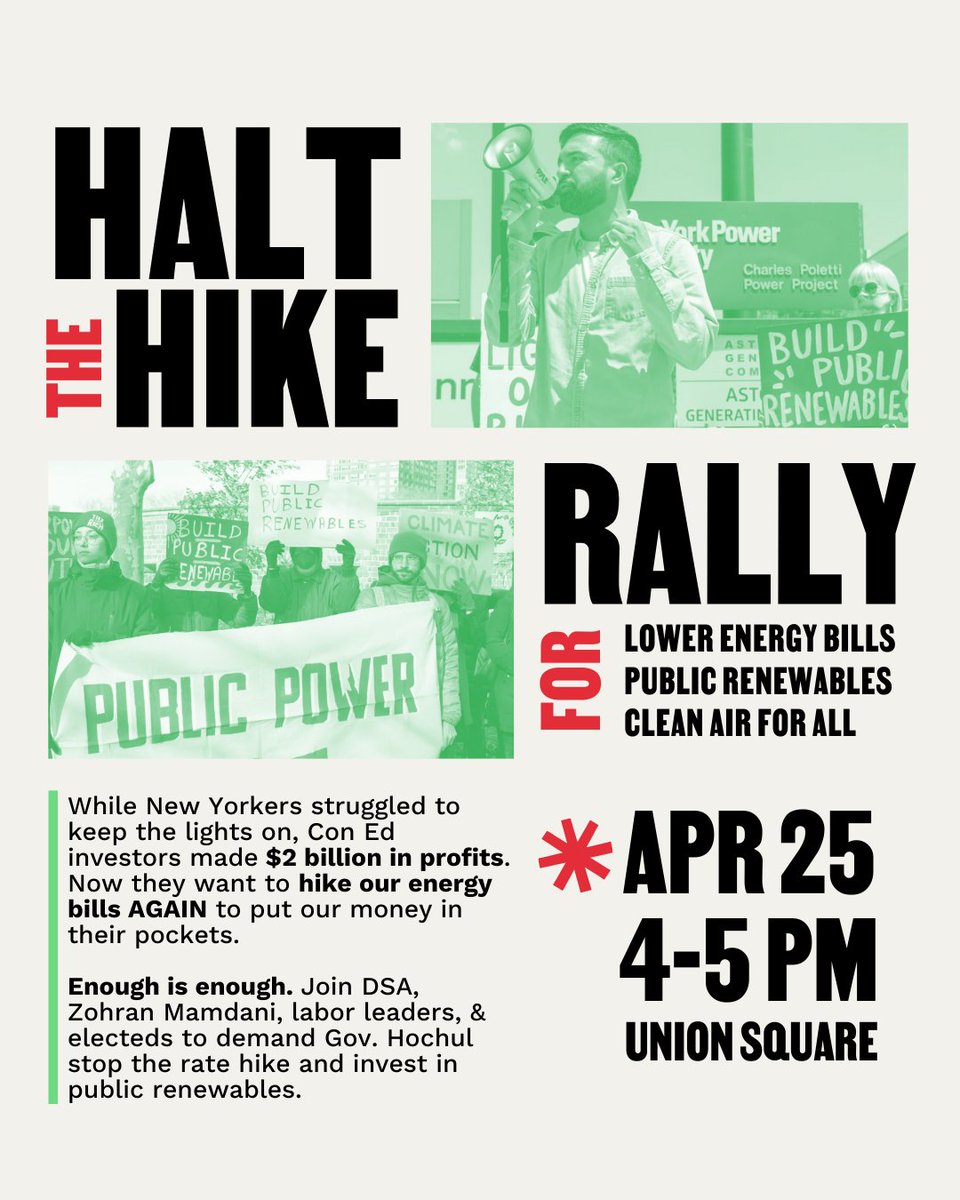 NYC-DSA Ecosocialists 🌹 (@nycdsa_ecosoc) on Twitter photo We’re fighting for an energy system that puts working people over private profit – but we need you.
Use the link in our bio to demand <a href="/GovKathyHochul/">Governor Kathy Hochul</a> #BuildPublicRenewables + rally with us & <a href="/ZohranKMamdani/">Zohran Kwame Mamdani</a> this Friday to #HaltTheHike from <a href="/ConEdison/">Con Edison</a>! url.socialists.nyc/haltthehike We’re fighting for an energy system that puts working people over private profit – but we need you.
Use the link in our bio to demand <a href="/GovKathyHochul/">Governor Kathy Hochul</a> #BuildPublicRenewables + rally with us & <a href="/ZohranKMamdani/">Zohran Kwame Mamdani</a> this Friday to #HaltTheHike from <a href="/ConEdison/">Con Edison</a>! url.socialists.nyc/haltthehike