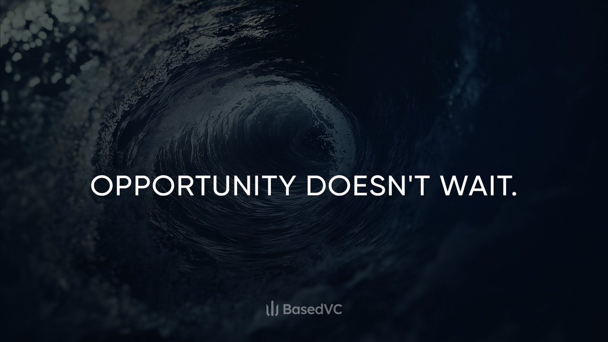 Opportunity doesn’t wait for you. 

So we built BasedVC so you never have to wait again. 🐋