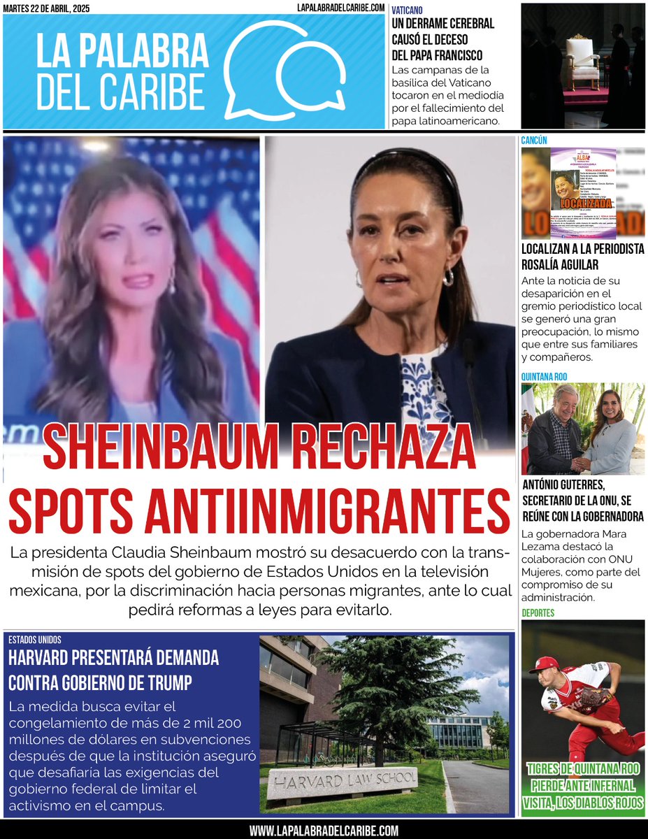 *[NACIONAL]* Sheinbaum rechaza los spots antiinmigrantes y anuncia reforma para prohibirlos: is.gd/Jl3Qwl
---------
*[VATICANO]* Un derrame cerebral causó el deceso del papa Francisco: is.gd/gJKmFU
--------
*[QROO]* Localizan con vida a la periodista Rosalía