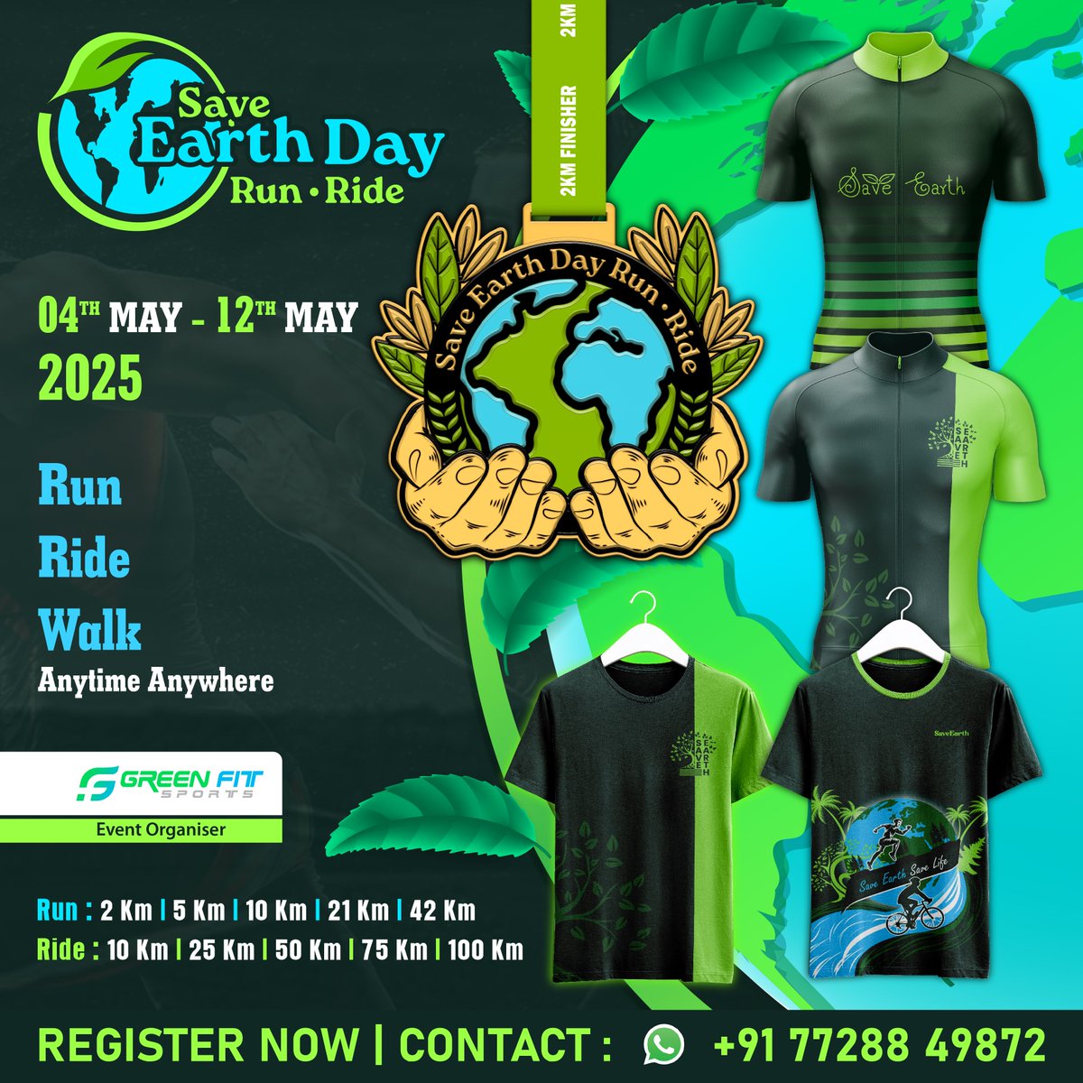 Join the virtual event ‘Save Earth Day Run - Ride 2025’ to raise awareness and protect our planet. Let's keep our planet healthy by cycling or running more often.

Date: 04 May - 12 May 2025

Register now: tinyurl.com/558sxymn

For Query Call/WhatsApp: +91-77288 49872