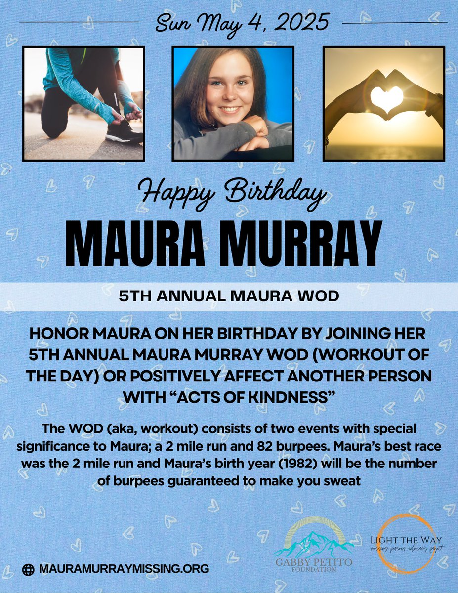 Join us in honoring #MauraMurray on her birthday by participating in her 5th Annual Workout of the Day or by spreading light through acts of kindness on Sunday, May 4, 2025.

Let’s come together to celebrate Maura and continue to raise awareness for all the missing. 💙