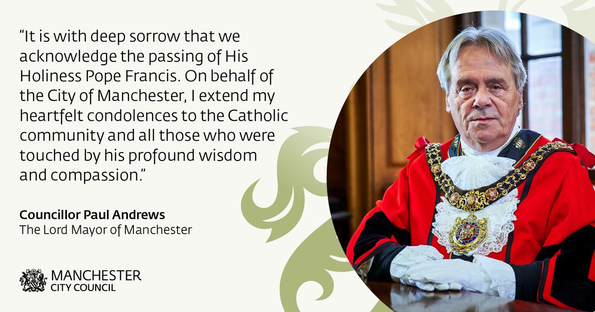 LordMayorOfMcr's tweet image. It is with deep sorrow that we acknowledge the passing of His Holiness Pope Francis. On behalf of the City of Manchester, I extend my heartfelt condolences to the Catholic community and all those who were touched by his profound wisdom and compassion.