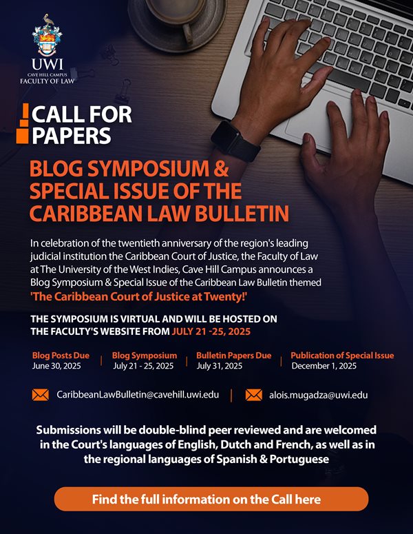 📣  <a href="/UWI_LawFac/">Faculty of Law, UWI Cave Hill 🇧🇧</a> at <a href="/UWI_CaveHill/">The UWI Cave Hill Campus</a>
is pleased to announce a Blog Symposium &amp; Special Issue of the Caribbean Law Bulletin in honour of the 20th anniversary of the <a href="/CaribbeanCourt/">CCJ</a>  ⚖️

Click for more information  👉🏾 cavehill.uwi.edu/Law/news-notic…