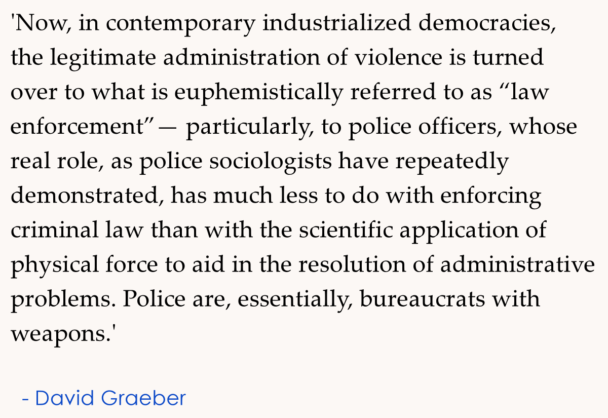 David Graeber on the police.