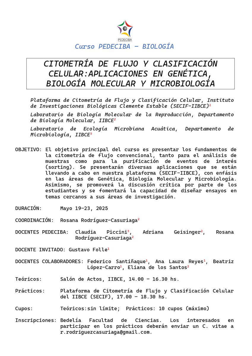Estimados estudiantes, difundimos el curso PEDECIBA Biología “Citometría de Flujo y Clasificación Celular: aplicaciones en Genética, Biología Molecular y Microbiología”.

Duración: Mayo 19-23, 2025
Coordinación: Rosana Rodríguez-Casuriaga