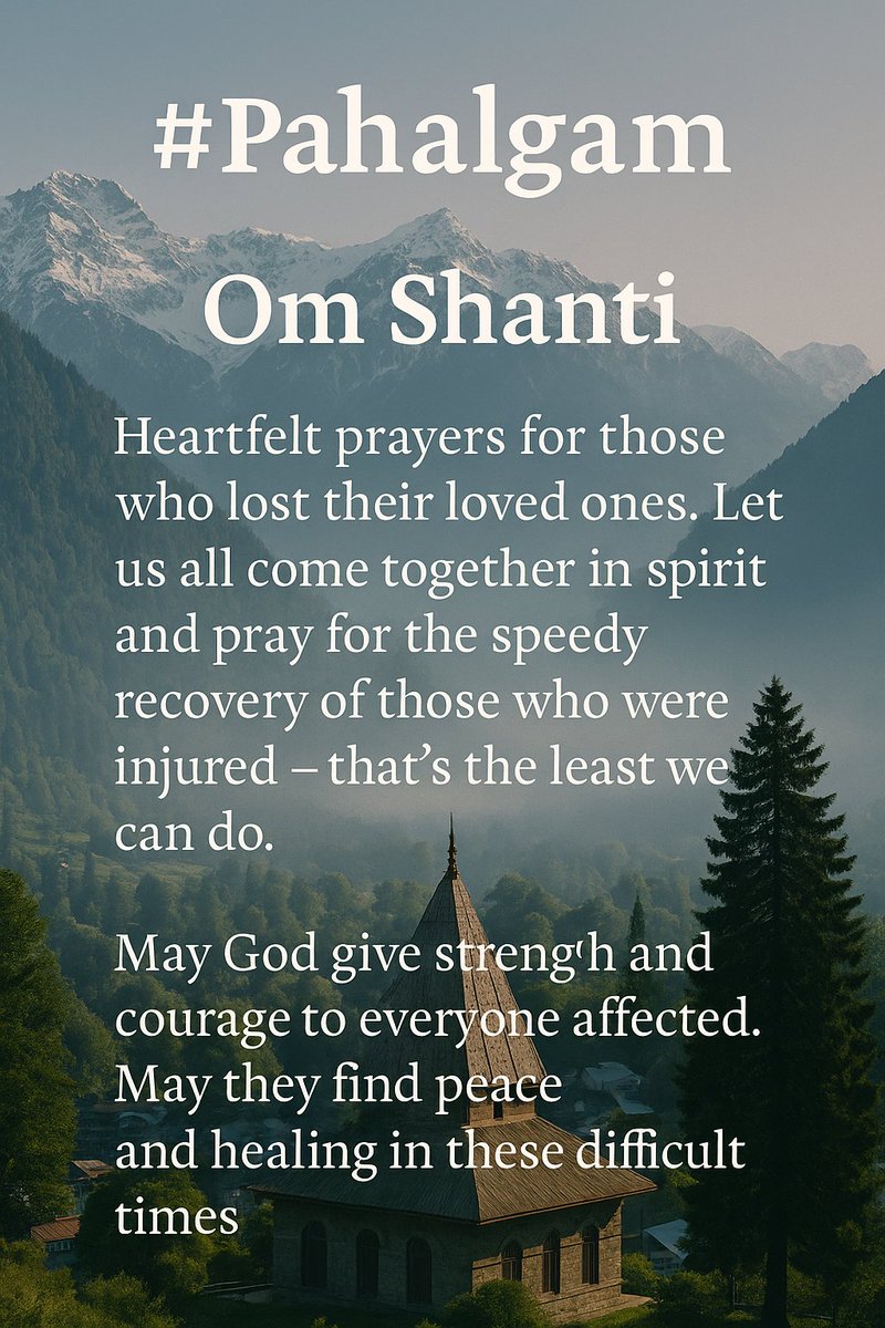 Om Shanti. Prayers for Pahalgam."
“In times of sorrow, let compassion be our prayer.”
May those who suffered find strength. May the injured heal soon.
#Pahalgam #Prayers #OmShanti
