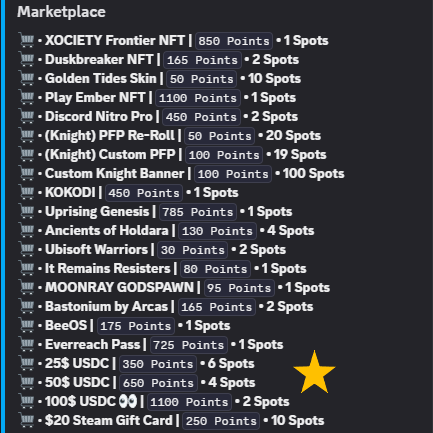 We just updated our Marketplace! 🤑💸

Trade your points for popular NFTs like <a href="/xocietyofficial/">XOCIETY</a>, <a href="/GoldenTides_gg/">Golden Tides</a>, and <a href="/uprising_labs/">Uprising</a>, OR trade them directly to 25/50/100$ USDC!

Join our Discord and start earning points today - points have real value ⬇️