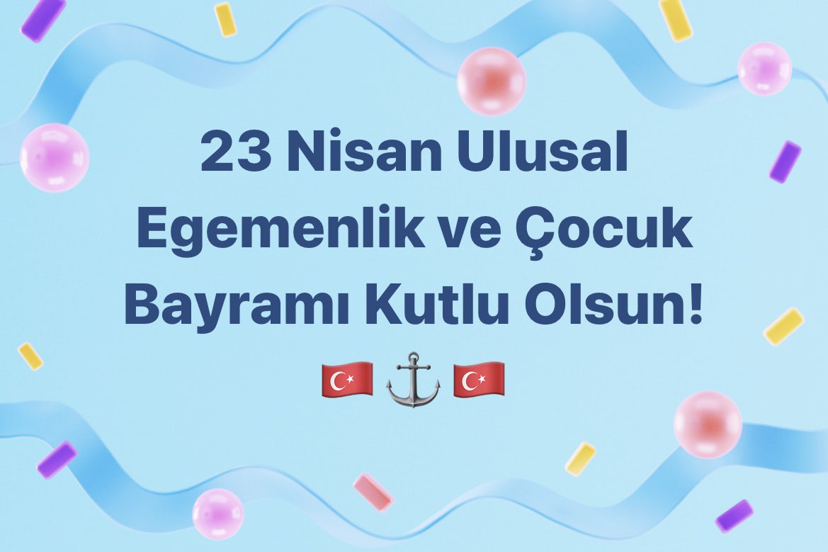 #23Nisan Ulusal Egemenlik ve Çocuk Bayramı kutlu olsun… 🇹🇷⚓️🇹🇷