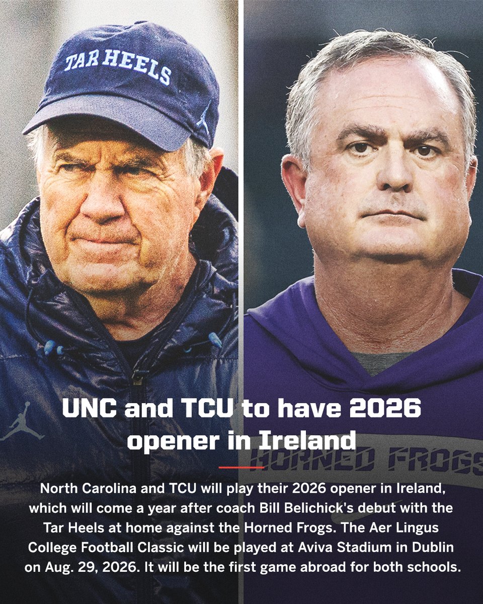 "It's a tremendous opportunity for our program and we're excited to represent the university and our fans on an international stage," North Carolina coach Bill Belichick said.

More on UNC and TCU playing their 2026 opener in Ireland: spr.ly/60172XRmt